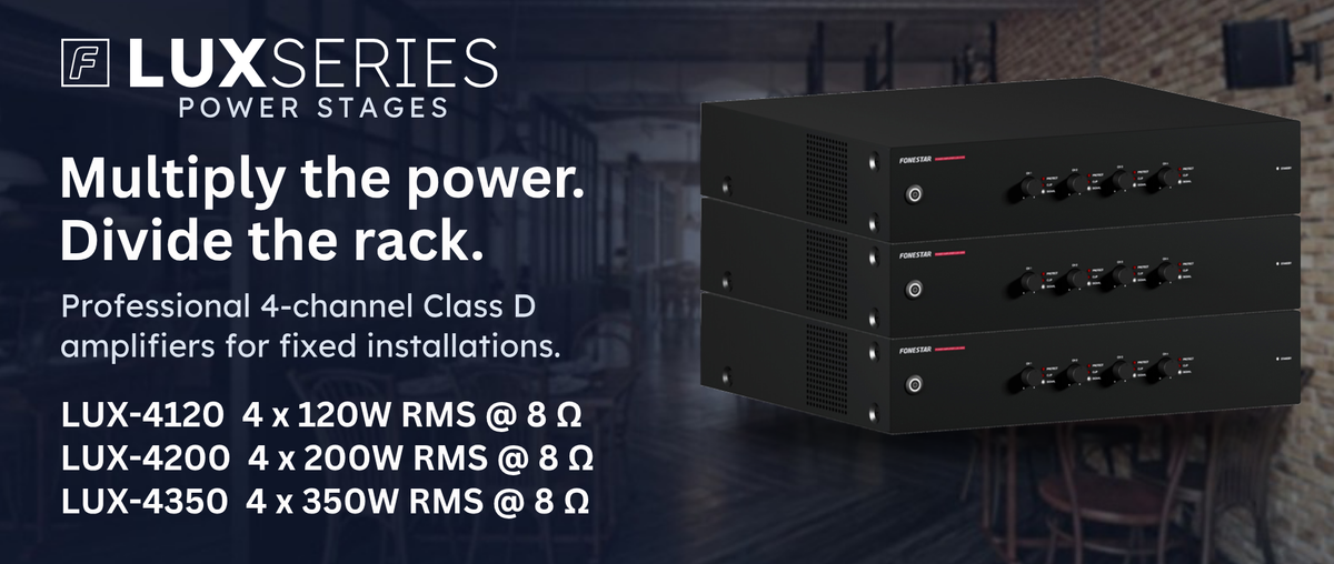 Fonestar LUX Series 4-channel Class D power amplifiers: LUX-4120, LUX-4200 and LUX-4350